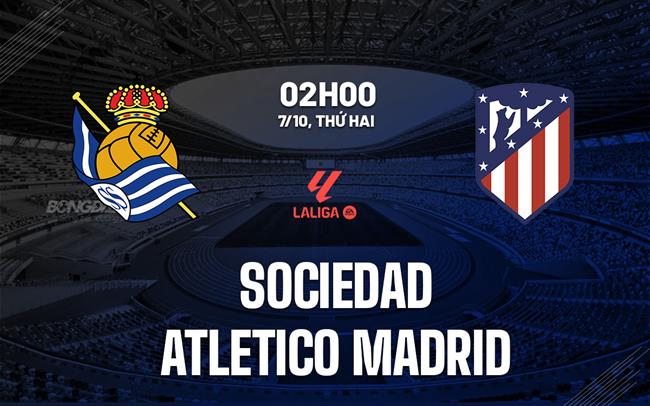 nhan dinh bong da du doan Sociedad vs Atletico Madrid vdqg tay ban nha la liga hom nay